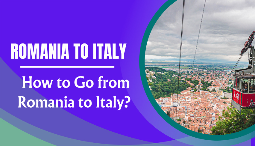 How to go from Romania to Italy