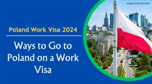 Ways to Go to Poland on a Work Visa