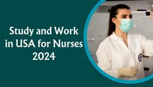 Study and Work in USA for Nurses 2024