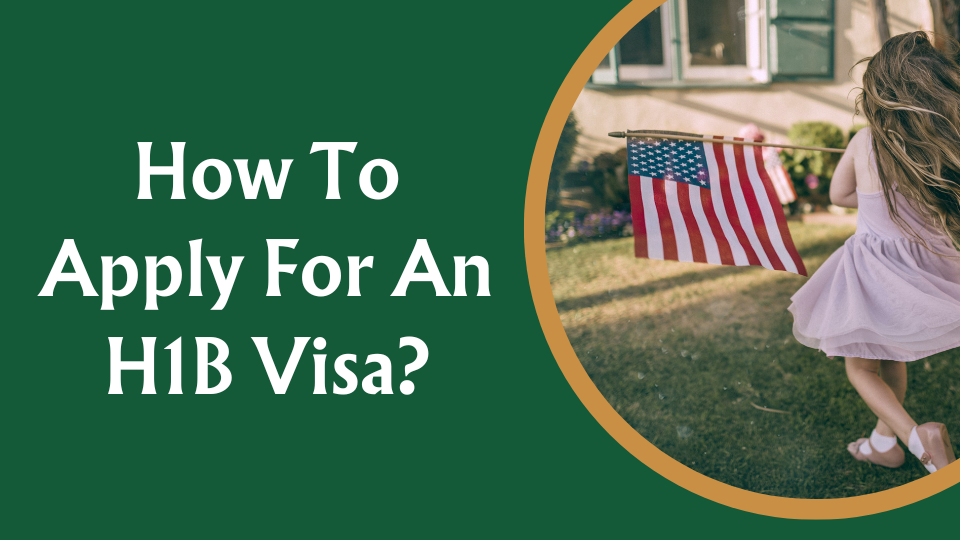 How To Apply For An H1B Visa